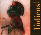 Les Indiens: Aquarelles de Karl Bodmer